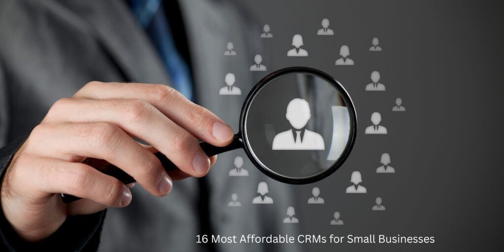 16 Most Affordable CRMs for Small Businesses